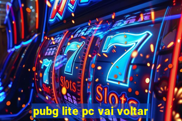 pubg lite pc vai voltar